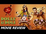 Dolly Ki Doli Movie Review | Sonam Kapoor, Pulkit Samrat, Rajkumar Rao