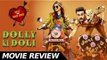 Dolly Ki Doli Movie Review | Sonam Kapoor, Pulkit Samrat, Rajkumar Rao