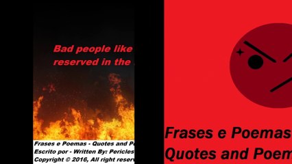 Bad people like you, have a place reserved in the hell! [Quotes and Poems]