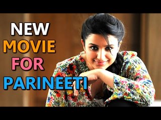 Parineeti Chopra gets a New Movie | SpotboyE