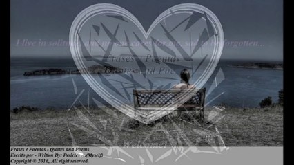 I live in solitude, no one cares... [Quotes and Poems]