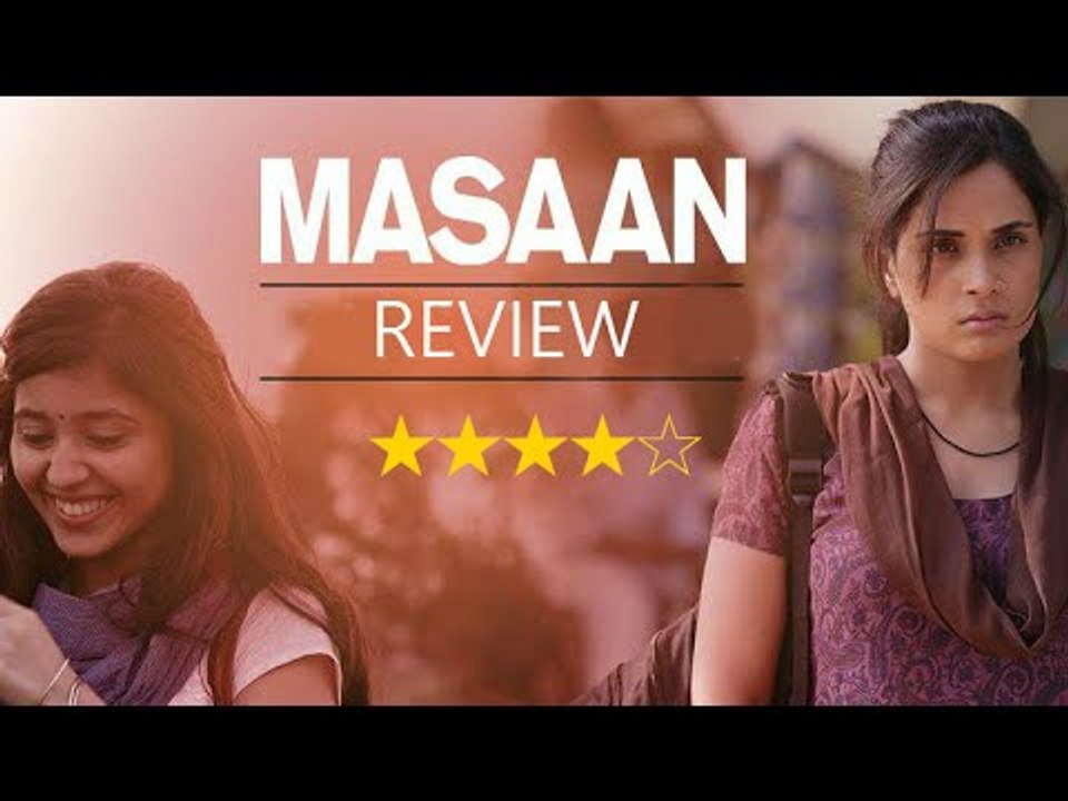Masaan - Movie Review | Richa Chadda | SpotboyE