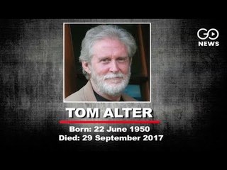 Actor Tom Alter Passes Away