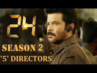 Anil Kapoor ASKS for 5 DIRECTORS for the next season of 24 | TV series