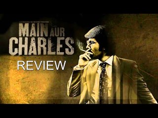 'Main Aur Charles' Movie REVIEW | Randeep Hooda | Richa Chadda | SpotboyE