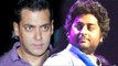 OMG! Salman Khan UPSET with Arijit Singh | SpotboyE