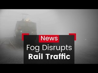 Fog Disrupts Rail Traffic