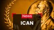 ICAN Receives Nobel Peace Prize