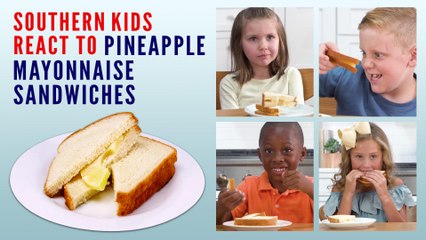 Southern Kids React To Pineapple Mayonnaise Sandwiches
