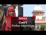 SC: NIA Cannot Probe Hadiya Marriage