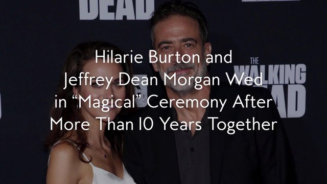 Hilarie Burton and Jeffrey Dean Morgan Wed in “Magical” Ceremony After More Than 10 Years Together