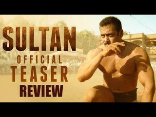 'Sultan' Official Teaser | Salman Khan | Anushka Sharma | REVIEW