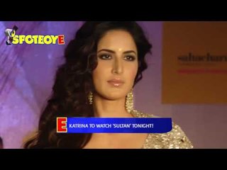 Katrina to watch her ex-flame Salman’s Sultan tonight