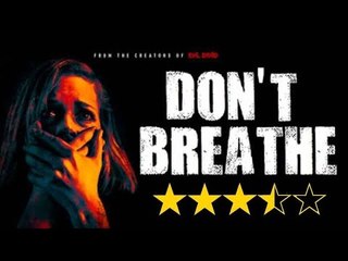 Movie Review: Don't Breathe Is A Good Old School Thriller
