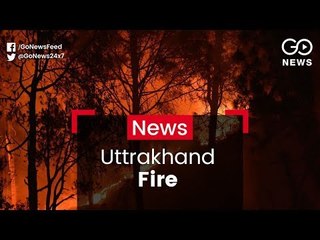 Fire in Uttarakhand Continues