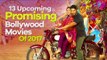 13 Upcoming Promising Bollywood Movies Of 2017 | SpotboyE