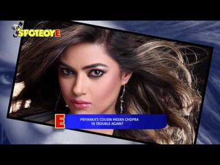 Priyanka's Cousin Meera Chopra Admitted To Delhi Hospital After Ugly Split, Nervousness, Weakness?