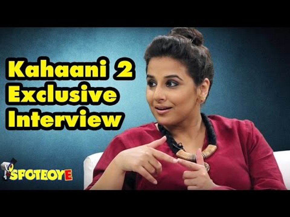 Exclusive Interview of Vidya Balan for Kahaani 2 with Chetna Kapoor | SpotboyE