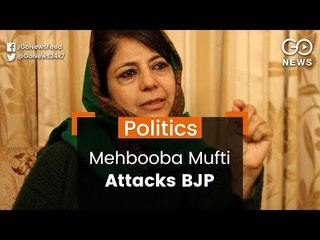 Mehbooba Hits Back