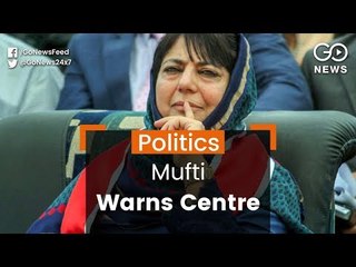 Mufti Warns Centre