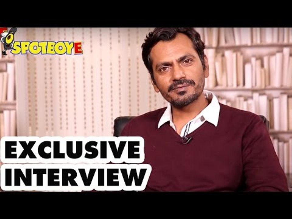 Exclusive Interview of Nawazuddin Siddiqui for Haraamkhor Movie | SpotboyE