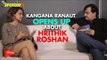 Exclusive: Kangana Ranaut Opens Up about Hrithik Roshan | Vickey Lalwani | SpotboyE
