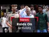 Activists Held In Nationwide Raids