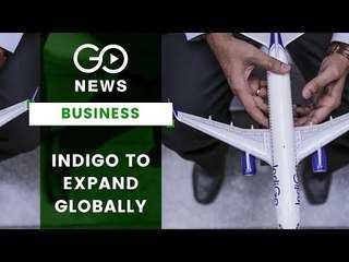 IndiGo To Go Majorly International