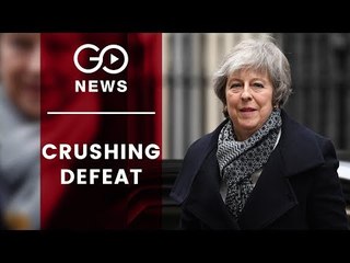 Crushing Defeat For PM Theresa May's Brexit Plan