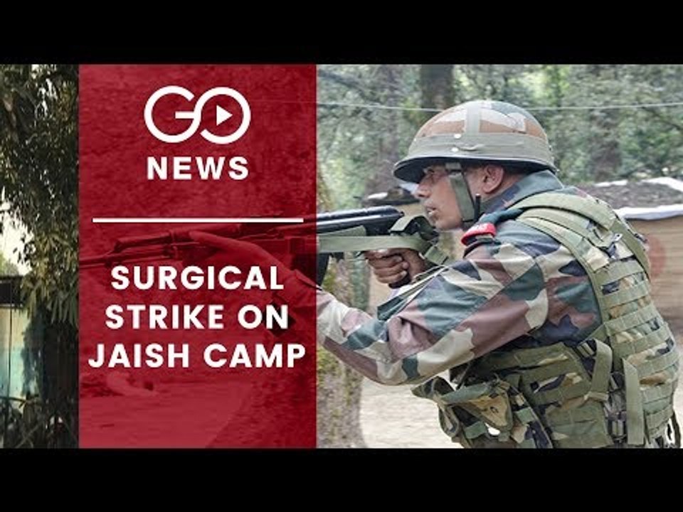 Surgical Strike On Jaish Camp