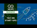 Startups Under Tax Scrutiny