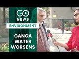 Ganga Water Quality Worsens