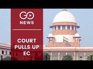 SC Pulls Up "Toothless" Election Commission