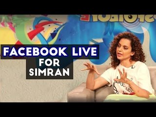 Kangana Ranaut Facebook Live for Simran | Interview | SpotboyE