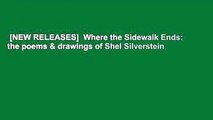 [NEW RELEASES]  Where the Sidewalk Ends: the poems & drawings of Shel Silverstein