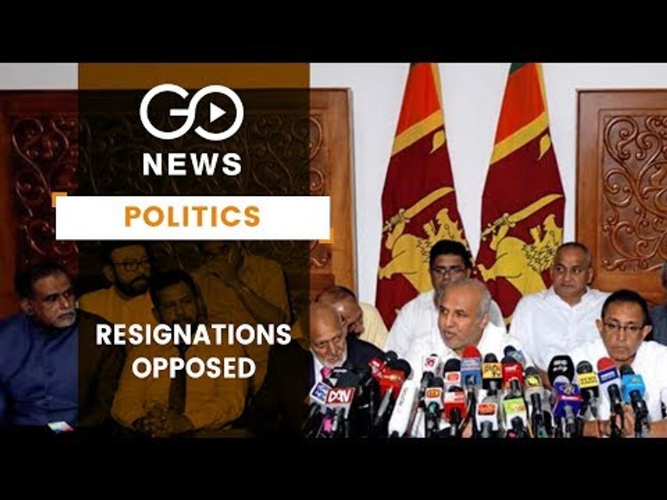 Resignations By Sri Lankan Ministers Opposed