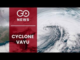 Cyclone Vayu Gathers Pace