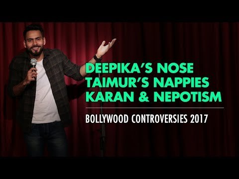 Stand Up Comedy On Bollywood Controversies of 2017 | Deepika Padukone | Karan Johar | Taimur