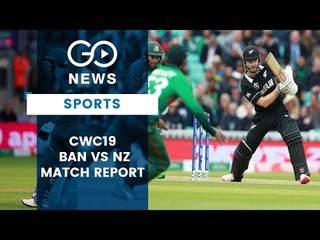 CWC19: Bangladesh Vs New Zealand Match Report