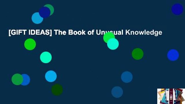[GIFT IDEAS] The Book of Unusual Knowledge