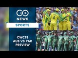 ICC CWC 19: Pakistan Vs Australia (Preview)
