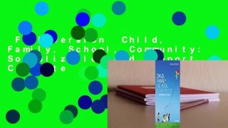 Full version  Child, Family, School, Community: Socialization and Support Complete