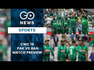 ICC CWC19: Pakistan vs Bangladesh (Preview)