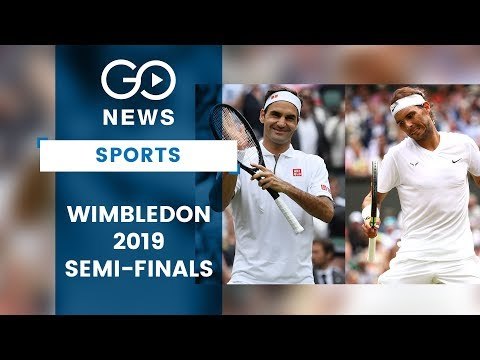 Wimbledon 2019: Federer Meets Nadal In Semi-Finals