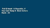 Full E-book  A Republic, If You Can Keep It  Best Sellers Rank : #4