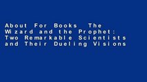 About For Books  The Wizard and the Prophet: Two Remarkable Scientists and Their Dueling Visions