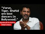 Prabhu Deva Interview on Jacqueline Fernandez, Madhuri Dixit & Varun Dhawan | SpotboyE