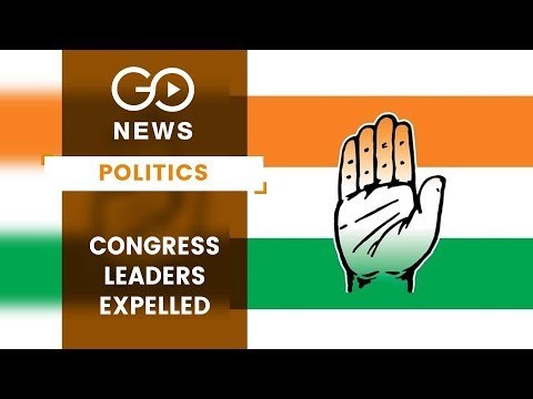 Congress Expels Members For Anti-Party Activities