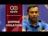Prithvi Shaw Suspended Over Doping Violation