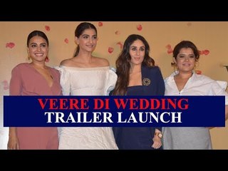 UNCUT: Kareena Kapoor, Sonam Kapoor, Swara Bhasker, Shikha at Veere Di Wedding Trailer Launch-Part-1